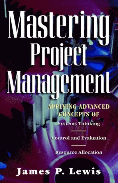 James P. Lewis - Mastering Project Management, E-bok