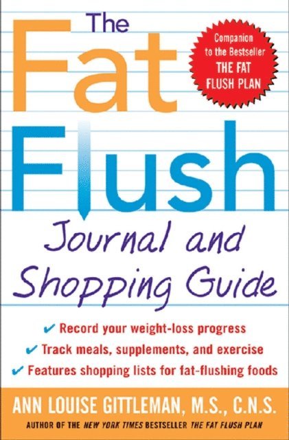 Ann Louise Gittleman - Fat Flush Journal and Shopping Guide, E-bok