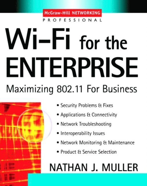 Nathan J. Muller - Wi-Fi for the Enterprise, E-bok