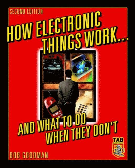 How Electronic Things Work... And What to do When They Don't