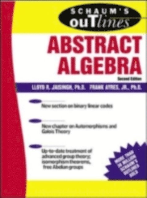 Frank Ayres, Lloyd R. Jaisingh - Schaum's Outline of Abstract Algebra, E-bok