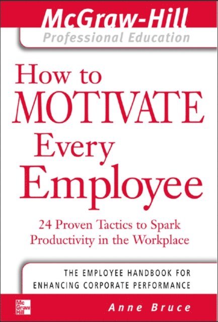 Anne Bruce - How to Motivate Every Employee, E-bok