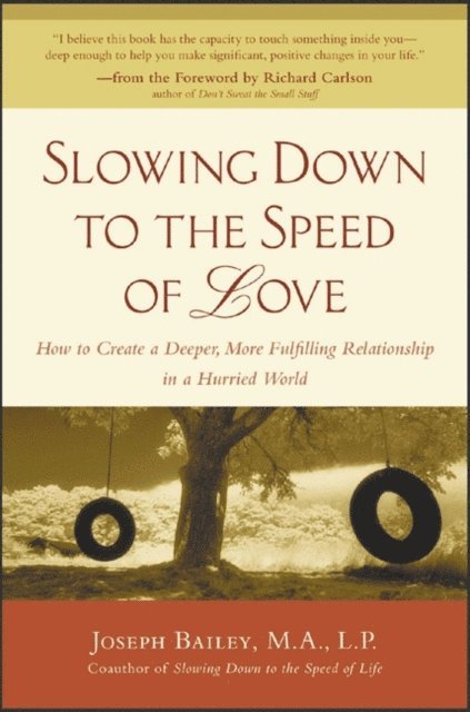 Joseph Bailey - Slowing Down to the Speed of Love, E-bok