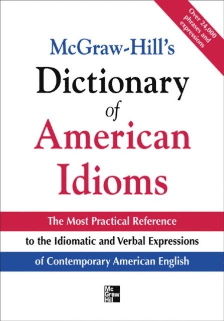 Richard A. Spears - McGraw-Hill's Dictionary of American Idioms and Phrasal Verbs, E-bok