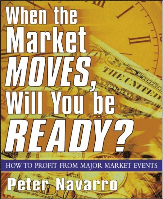 Peter Navarro - When the Market Moves, Will You Be Ready?, E-bok