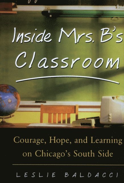 Leslie Baldacci - Inside Mrs. B.'s Classroom, E-bok. Tillgänglighet: Lägg i varukorg