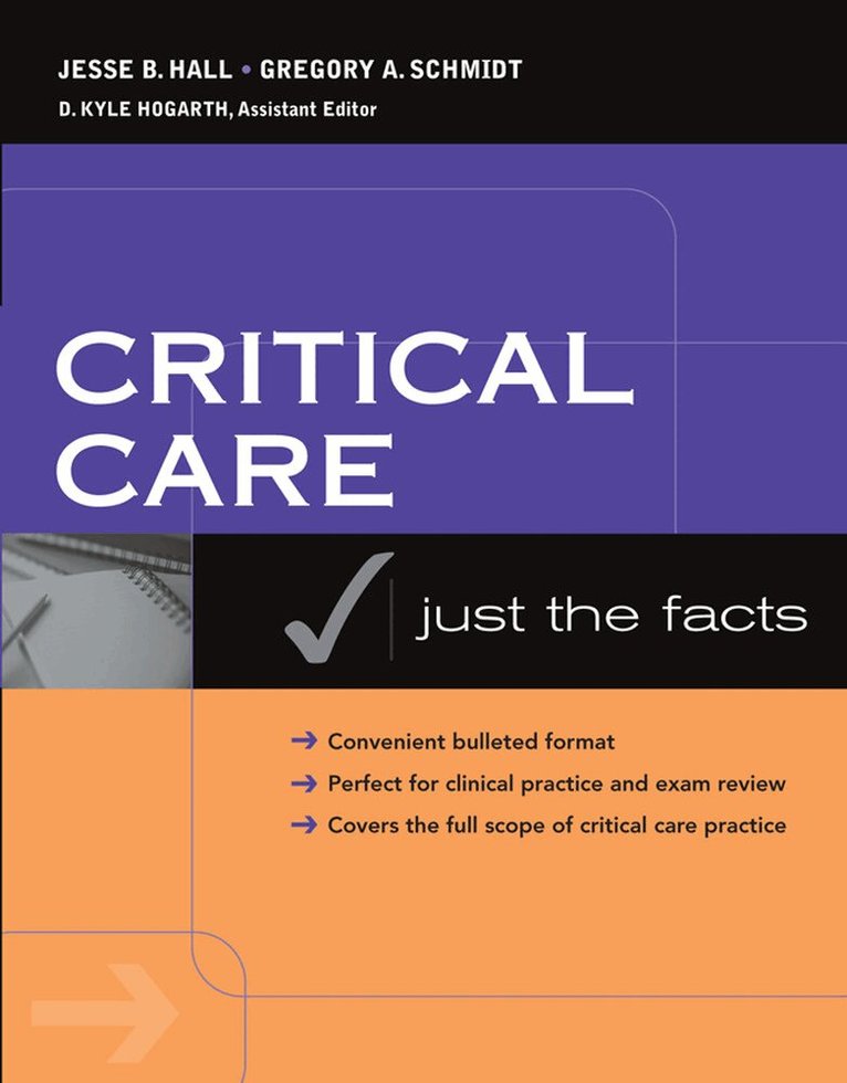 Jesse Hall, Gregory Schmidt, D. Kyle Hogarth - Critical Care: Just the Facts, Häftad