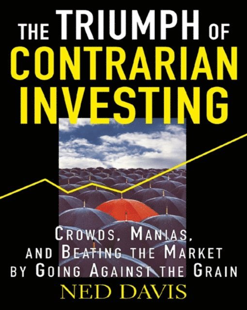 Ned Davis - Triumph of Contrarian Investing, E-bok
