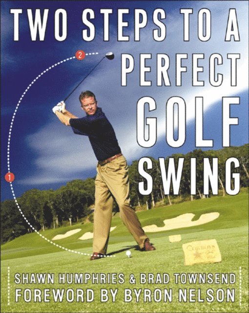 Brad Townsend, Shawn Humphries - Two Steps to a Perfect Golf Swing, E-bok