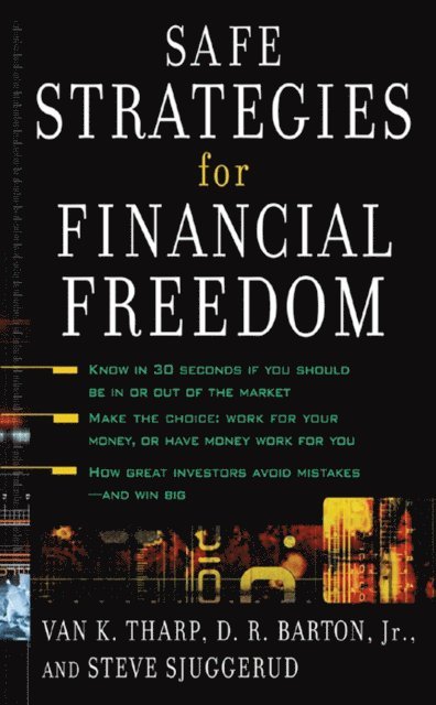 Steve Sjuggerud, D. R. Barton, Van K. Tharp - Safe Strategies for Financial Freedom, E-bok. Tillgänglighet: Lägg i varukorg