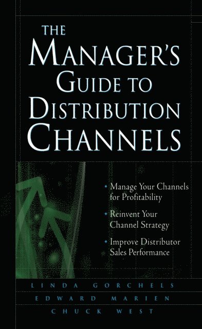 Chuck West, Edward J. Marien, Linda Gorchels - Manager's Guide to Distribution Channels, E-bok