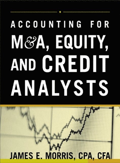 James Morris - Accounting for M&A, Credit, & Equity Analysts, E-bok