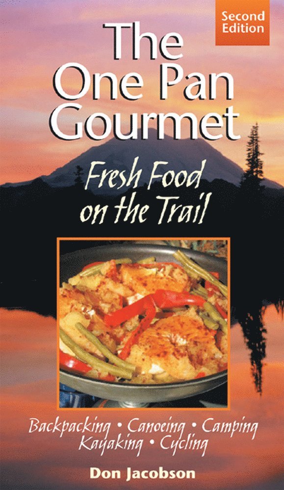 Don Jacobson - One-Pan Gourmet Fresh Food On The Trail 2/E, Häftad