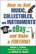 How to Sell Music, Collectibles, and Instruments on eBay... And Make a Fortune