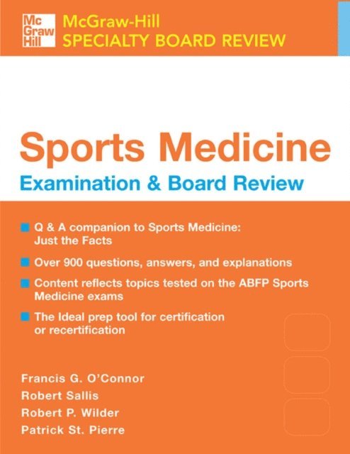 Patrick St. Pierre, Robert Wilder, Robert Sallis, Francis G. O'Connor - Sports Medicine: McGraw-Hill Examination and Board Review, E-bok