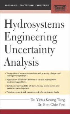 Yeou-Koung Tung, Ben-Chie Yen - Hydrosystems Engineering Uncertainty Analysis, Inbunden. Tillgänglighet: Lägg i varukorg
