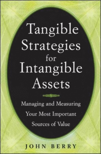 John Berry - Tangible Strategies for Intangible Assets, E-bok
