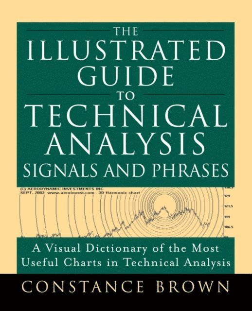 Constance M. Brown - Illustrated Guide to Technical Analysis Signals and Phrases, E-bok. Tillgänglighet: Lägg i varukorg