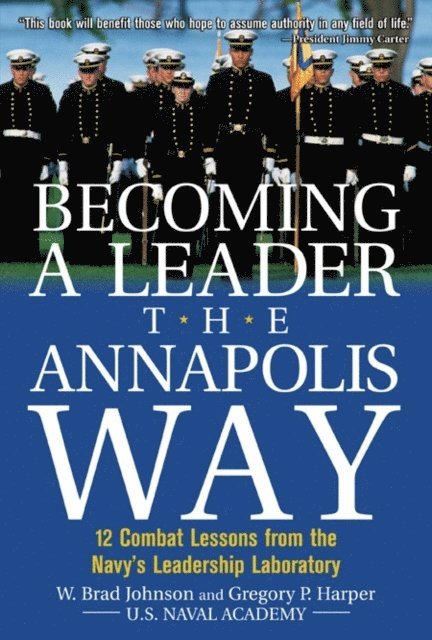 Gregory P. Harper, W. Brad Johnson - Becoming a Leader the Annapolis Way, E-bok