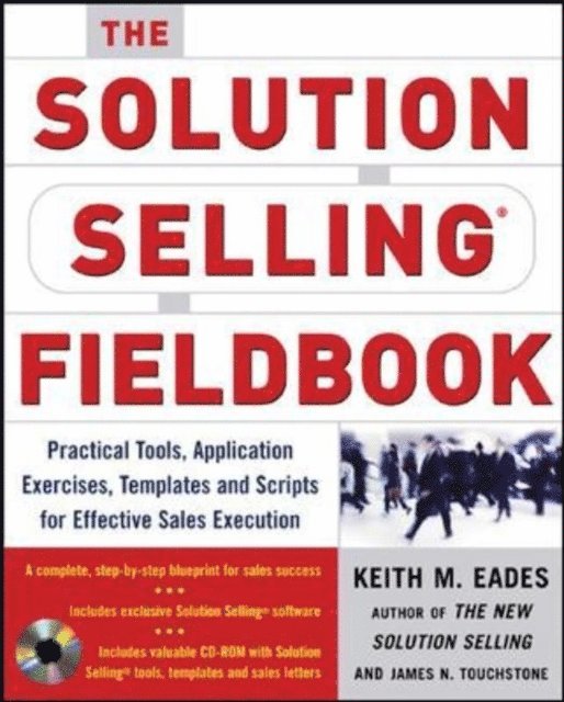 Timothy T. Sullivan, James N. Touchstone, Keith M. Eades - Solution Selling Fieldbook, E-bok