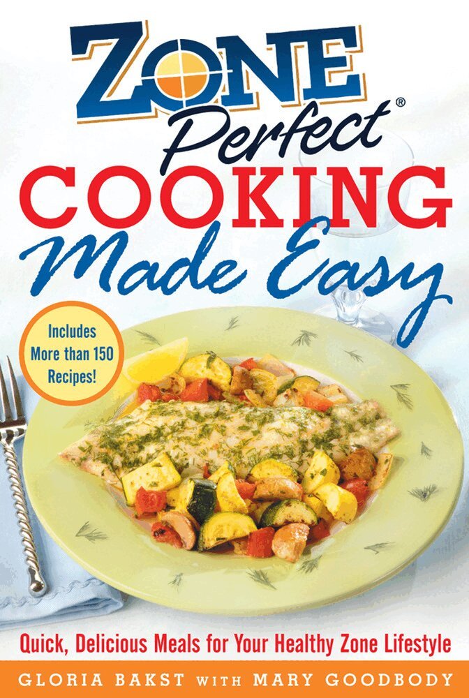 Gloria Bakst, Mary Goodbody - ZonePerfect Cooking Made Easy, Inbunden