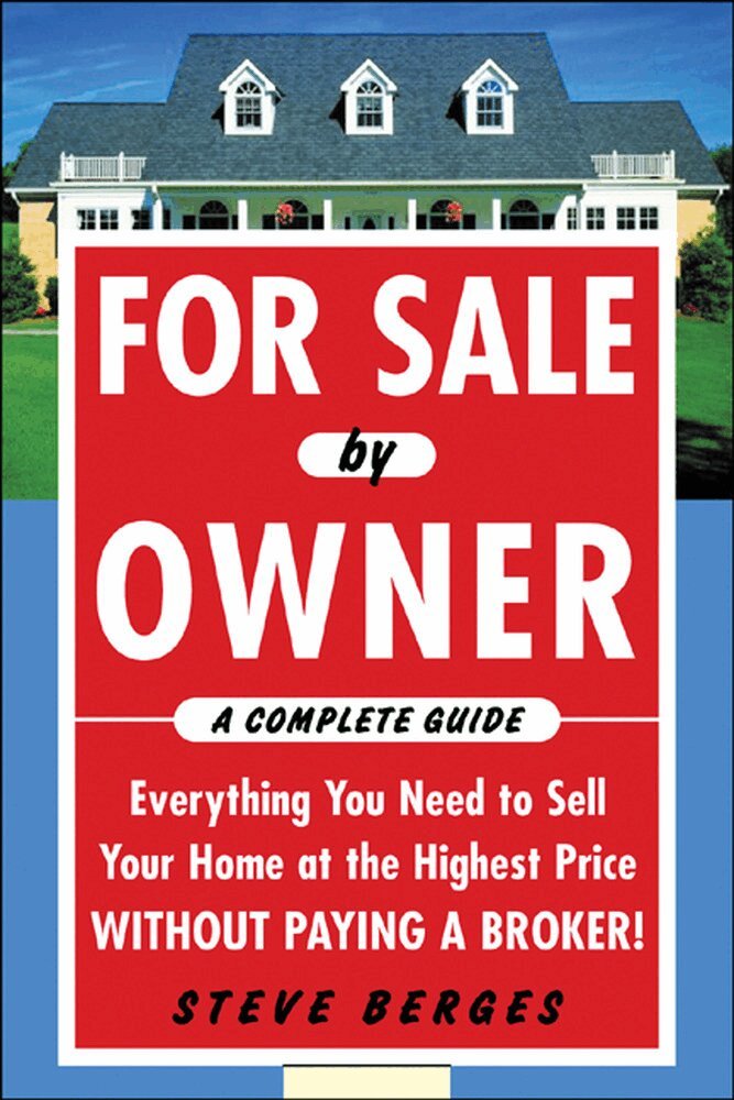 Steve Berges - For Sale by Owner: A Complete Guide: Everything You Need to Sell Your Home at the Highest Price Without Paying a Broker!, Häftad. Tillgänglighet: Lägg i varukorg