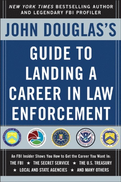 John Douglas - John Douglas's Guide to Landing a Career in Law Enforcement, E-bok