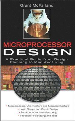 Grant McFarland - Microprocessor Design: A Practical Guide from Design Planning to Manufacturing, Inbunden. Tillgänglighet: Lägg i varukorg