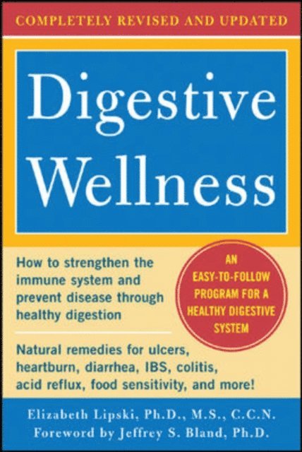 Elizabeth Lipski - Digestive Wellness: How to Strengthen the Immune System and Prevent Disease Through Healthy Digestion (3rd Edition), E-bok