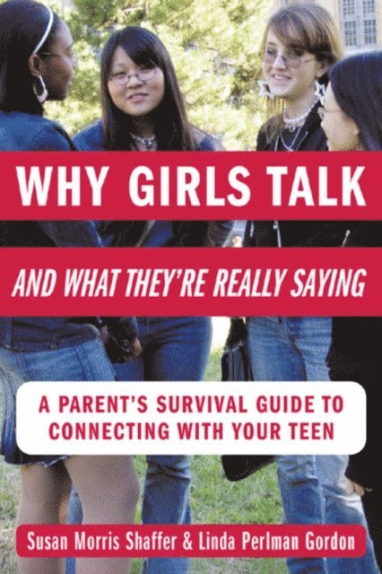 Linda Perlman Gordon, Susan Morris Shaffer - Why Girls Talk--and What They're Really Saying, E-bok. Tillgänglighet: Lägg i varukorg