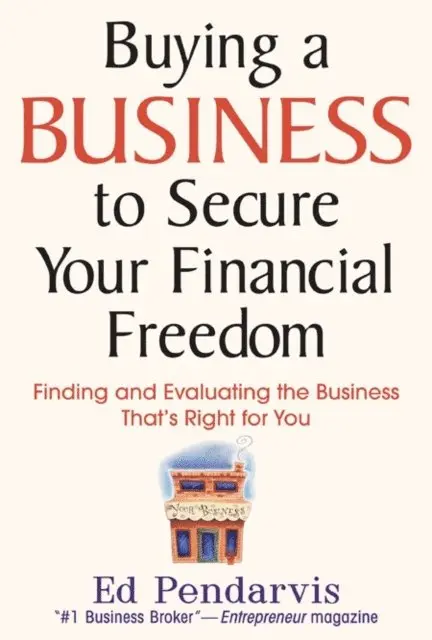 Buying a Business to Secure Your Financial Freedom