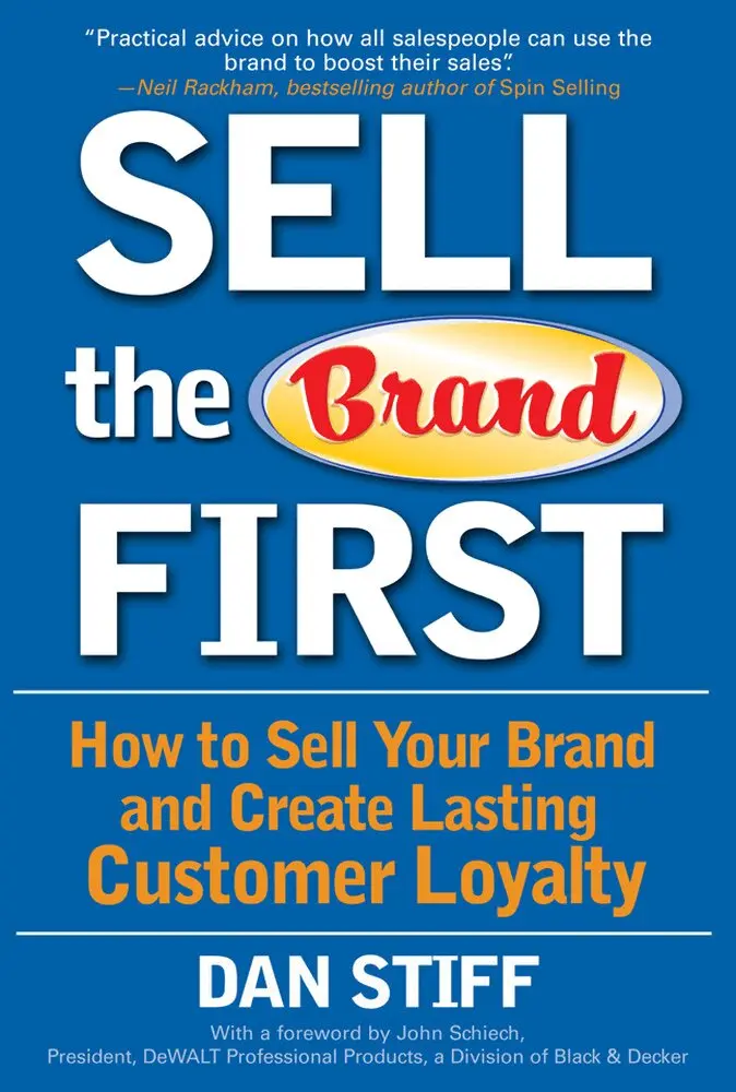 Dan Stiff - Sell the Brand First: How to Sell Your Brand and Create Lasting Customer Loyalty, Inbunden. Tillgänglighet: Lägg i varukorg