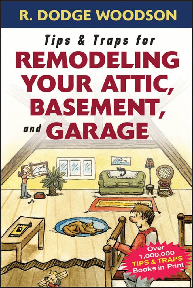 Roger Woodson - Tips & Traps for Remodeling Your Attic, Basement, and Garage, Häftad. Tillgänglighet: Lägg i varukorg