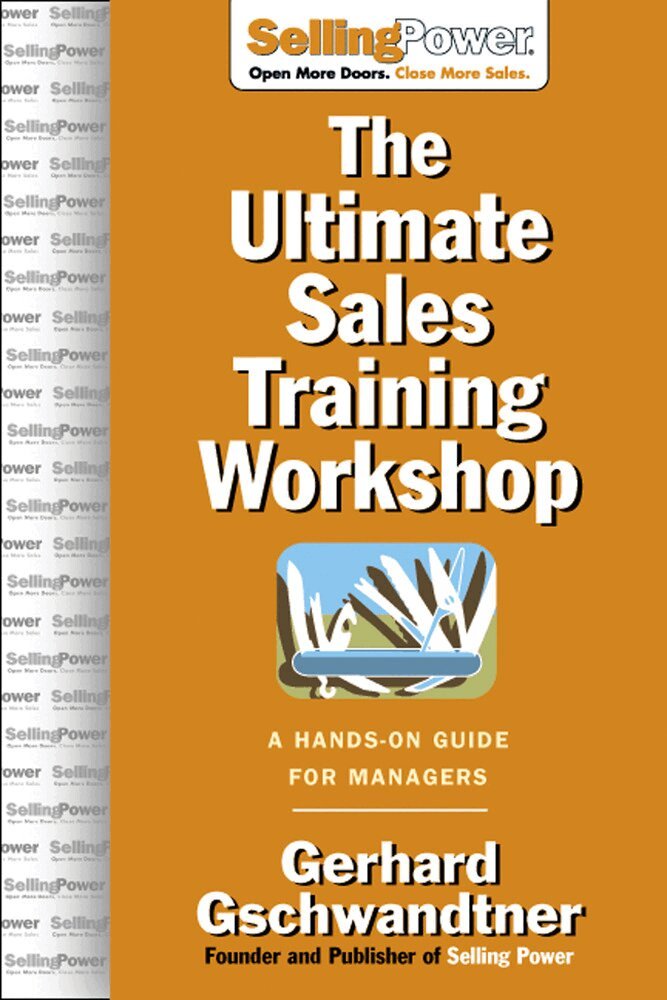 Gerhard Gschwandtner - Ultimate Sales Training Workshop: A Hands-On Guide for Managers, Inbunden. Tillgänglighet: Lägg i varukorg