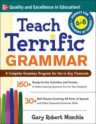 Gary Muschla - Teach Terrific Grammar, Grades 6-8, Häftad