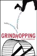 Grindhopping: Building a Rewarding Career Without Paying Your Dues