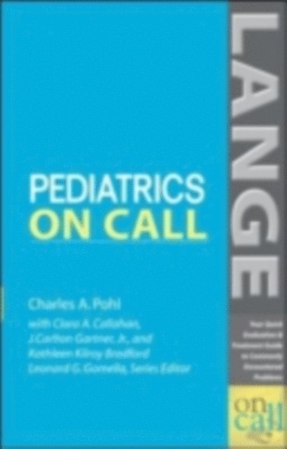 J. Carlton Gartner, Clara Callahan, Kathleen Bradford, Charles A. Pohl - Pediatrics On Call, E-bok