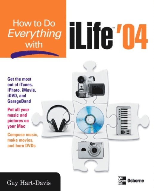 Guy Hart-Davis - How to Do Everything with iLife '04, E-bok