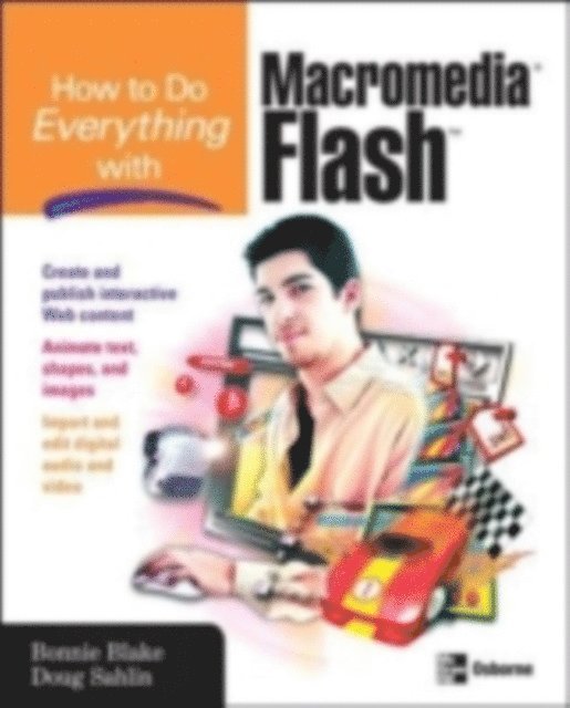 Doug Sahlin, Bonnie Blake - How to Do Everything with Macromedia Flash, E-bok
