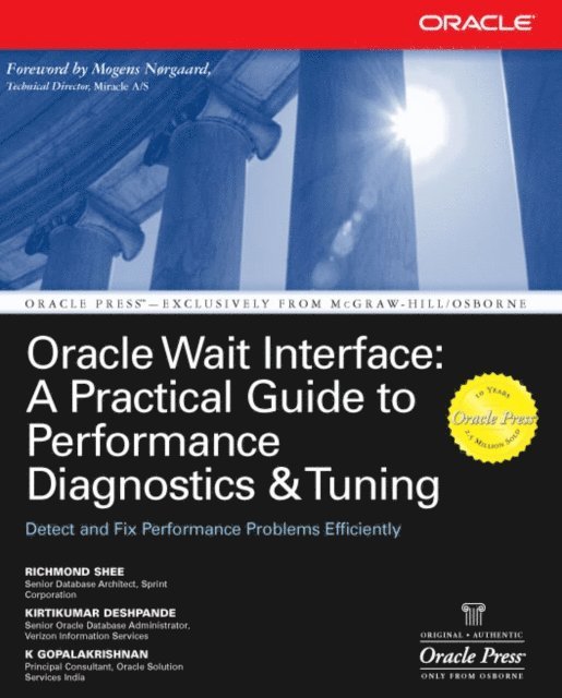 K. Gopalakrishnan, Kirtikumar Deshpande, Richmond Shee - Oracle Wait Interface: A Practical Guide to Performance Diagnostics & Tuning, E-bok