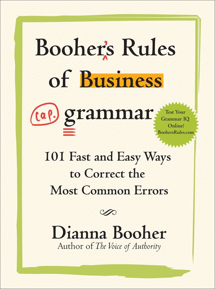 Dianna Booher - Booher's Rules of Business Grammar: 101 Fast and Easy Ways to Correct the Most Common Errors, Häftad