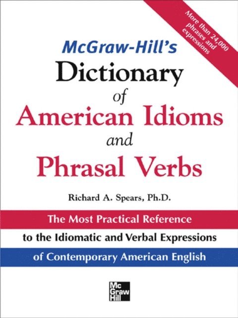 Richard A. Spears - McGraw-Hill's Dictionary of American Idoms and Phrasal Verbs, E-bok