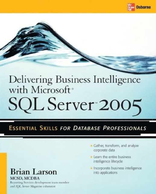 Brian Larson - Delivering Business Intelligence with Microsoft SQL Server 2005, E-bok