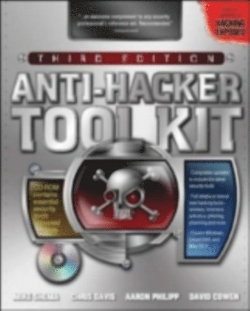 David Cowen, Aaron Philipp, Chris Davis, Mike Shema - Anti-Hacker Tool Kit, Third Edition, E-bok