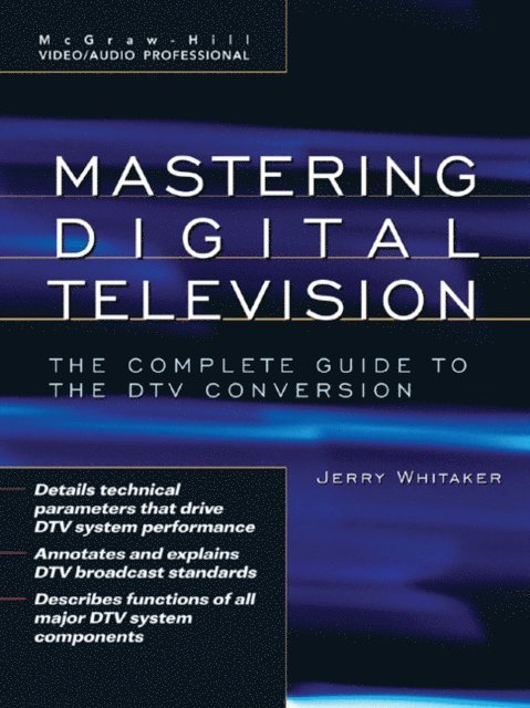 Jerry C. Whitaker - Mastering Digital Television: The Complete Guide to the DTV Conversion, E-bok