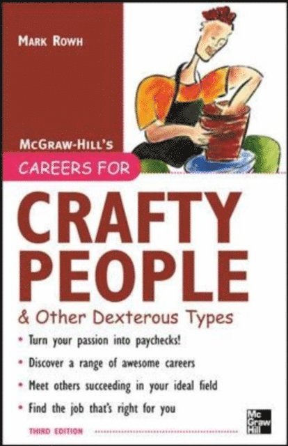 Mark Rowh - Careers for Crafty People and Other Dexterous Types, 3rd edition, E-bok. Tillgänglighet: Lägg i varukorg