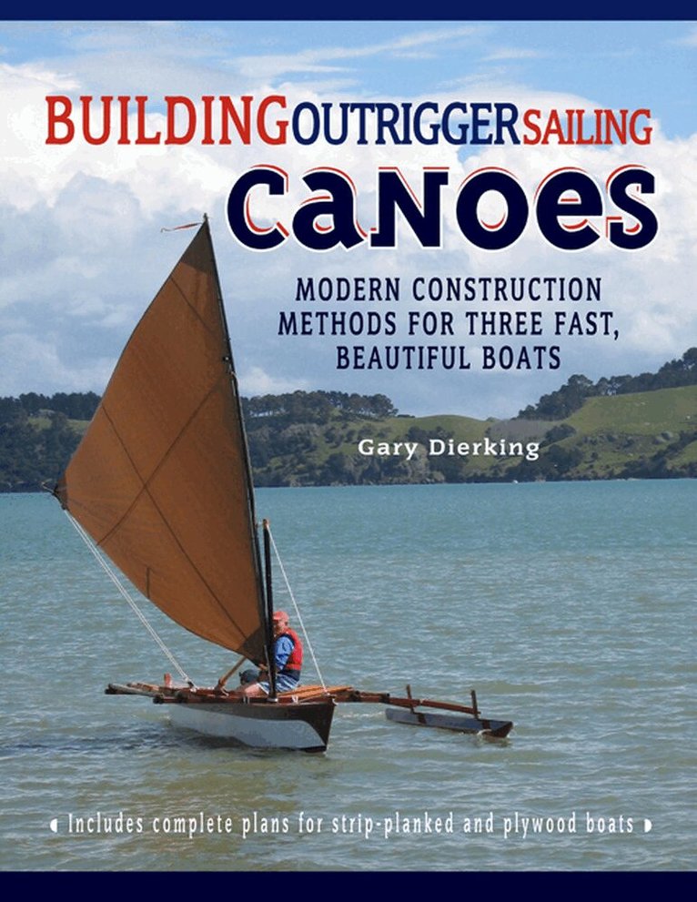 Gary Dierking - Building Outrigger Sailing Canoes, Häftad