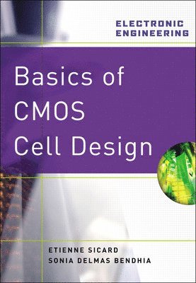 Etienne Sicard, Sonia Delmas Bendhia - Basics of CMOS Cell Design, Inbunden. Tillgänglighet: Lägg i varukorg