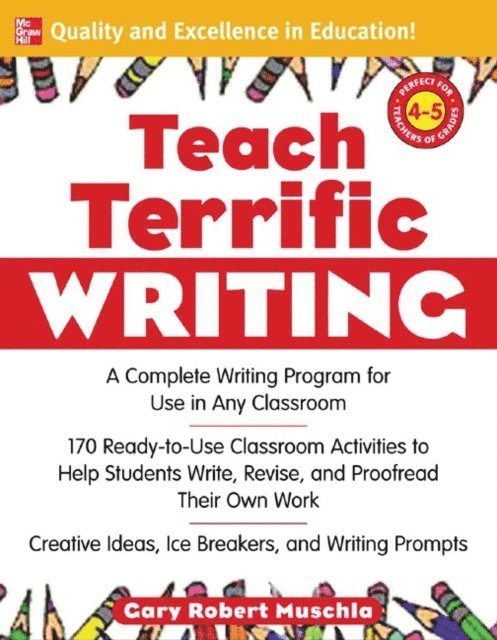 Gary Robert Muschla - Teach Terrific Writing, Grades 4-5, E-bok