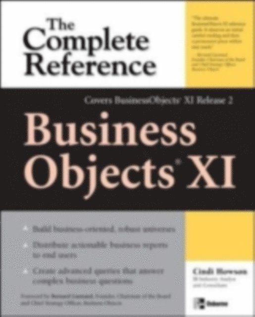 Cindi Howson - BusinessObjects XI (Release 2): The Complete Reference, E-bok